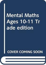 Mental Maths Ages 10-11 Trade edition