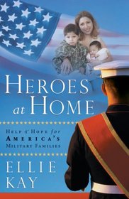 Heroes at Home: Help and Hope for America's Military Families