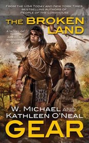 The Broken Land: A People of the Longhouse Novel (North America's Forgotten Past)