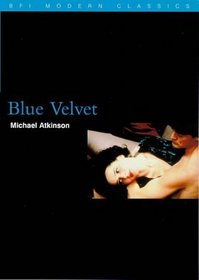 Blue Velvet (Bfi Modern Classics)