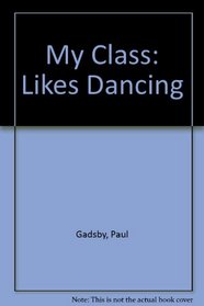 My Class: Likes Dancing