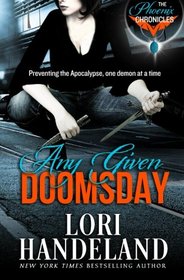 Any Given Doomsday: The Phoenix Chronicles (Volume 1)