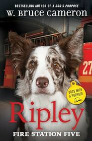 Ripley: Fire Station Five: Dogs with a Purpose