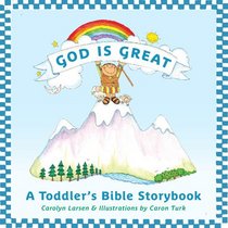 God Is Great: A Toddler's Bible Storybook