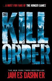 The Kill Order (Maze Runner, Bk 4)