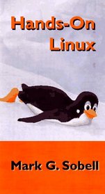 Hands-On Linux: Featuring Caldera Openlinux Lite, Netscape Navigator Gold, and Netscape Fasttrack Server on Two Cds