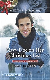 Navy Doc on Her Christmas List (Christmas in Manhattan, Bk 6) (Harlequin Medical, No 926) (Larger Print)