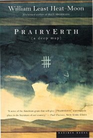 PrairyErth (A Deep Map): An Epic History of the Tallgrass Prairie Country
