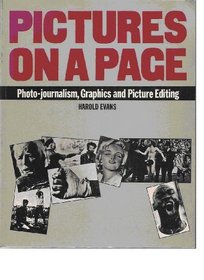 Editing and Design: Pictures on a Page: Photo-journalism, Graphics and Picture Editing Bk. 4