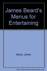 James Beard's Menus for Entertaining