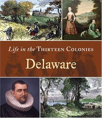 Delaware (Life in the Thirteen Colonies)