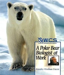 A Polar Bear Biologist at Work (Wildlife Conservation Society Books)