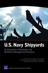 U.S. Navy Shipyards: An Evaluation of Workload--and Workforce--Management Practices