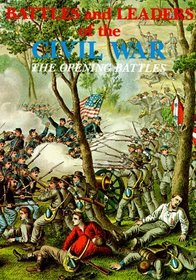Battles and Leaders of the Civil War: Opening Battles (Battles  Leaders of the Civil War)