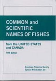 Common and Scientific Names of Fishes from the U.S. and Canada (American Fisheries Society Special Publication 20)