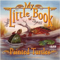 My Little Book of Painted Turtles (My Little Book Of...)