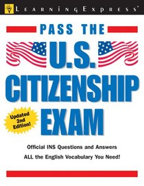 Pass U.S. Citizenship Exam, 2nd Edition (Pass the U.S. Citizenship Exam)