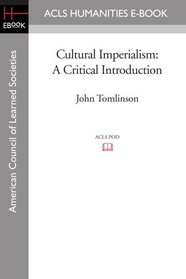 Cultural Imperialism: A Critical Introduction