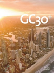 Gold Coast 30: Marking Three Decades of Architecture on the Gold Coast 1984-2013