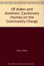 OF DUKES AND DUSTMEN: CAUTIONARY RHYMES ON THE COMMUNITY CHARGE