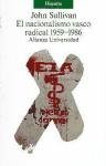 El nacionalismo vasco radical 1959-1986/ The Radical Basque Nationalism 1959-1986 (Spanish Edition)