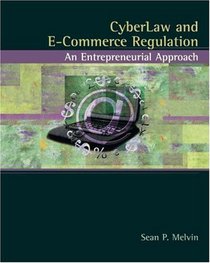 Cyberlaw and E-Commerce Regulation : An Entrepreneurial Approach
