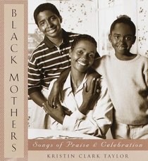 Black Mothers : Songs of Praise and Cellebration
