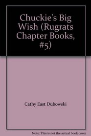 Chuckie's Big Wish (Rugrats Chapter Books, #5)