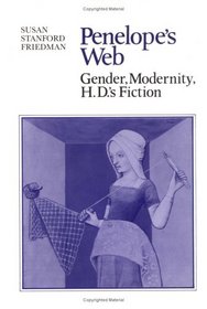 Penelope's Web: Gender, Modernity, H. D.'s Fiction (Cambridge Studies in American Literature and Culture)