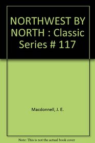 Classic #117 - Northwest By North
