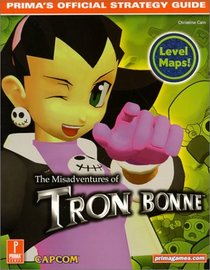 The Misadventures of Tron Bonne : Prima's Official Strategy Guide (Prima's Official Strategy Guide)