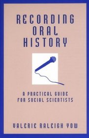 Recording Oral History : A Practical Guide for Social Scientists