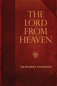 Lord from Heaven, The (Sir Robert Anderson Library Series)
