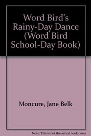 Word Bird's Rainy Day Dance : Word Bird Library