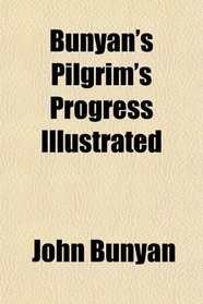 Bunyan's Pilgrim's Progress Illustrated