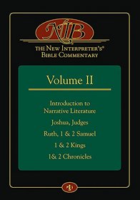 The New Interpreter's Bible Commentary Volume II: Introduction to Narrative Literature, Joshua, Judges, Ruth, 1 & 2 Samuel, 1 & 2 Kings, 1& 2 Chronicles