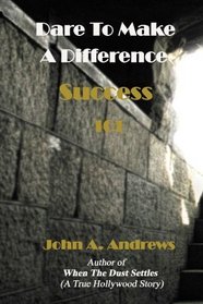 Dare to Make A Difference: (Success 101) (Volume 1)