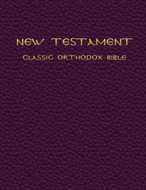 New Testament: The Classic Orthodox Bible
