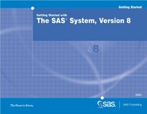 Getting Started With the SAS System: Version 8 (Getting Started Series (Cary, N.C.).)