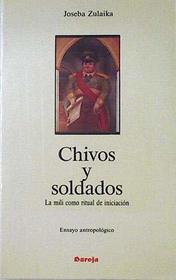 Chivos y soldados: La mili como ritual de iniciacion : ensayo antropologico (Spanish Edition)