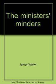 The ministers' minders: Personal advisers in national government