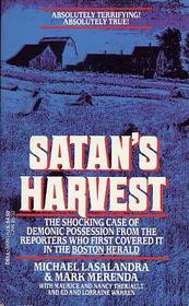 Satan's Harvest: The Shocking Case of Demonic Possession from the Reporters Who First Covered it in The Boston Herald