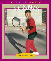 Tennis (True Books: Sports)