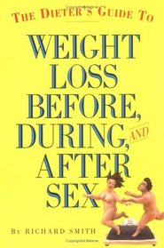 The Dieter's Guide to Weight Loss Before, During and After Sex
