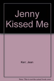 Jenny Kissed Me.