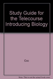 Study Guide for the Telecourse Introducing Biology
