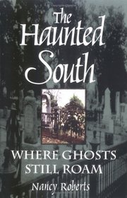 The Haunted South: Where Ghosts Still Roam