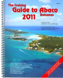 The Cruising Guide to Abaco, Bahamas: 2011
