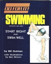 Swimming: For Boys and Girls : Start Right and Swim Well (Go for It)