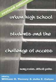 Urban High School Students and the Challenge of Access: Many Routes, Difficult Paths | Revised edition (Higher ed: Questions About the Purpose(S) of Colleges & Universities)